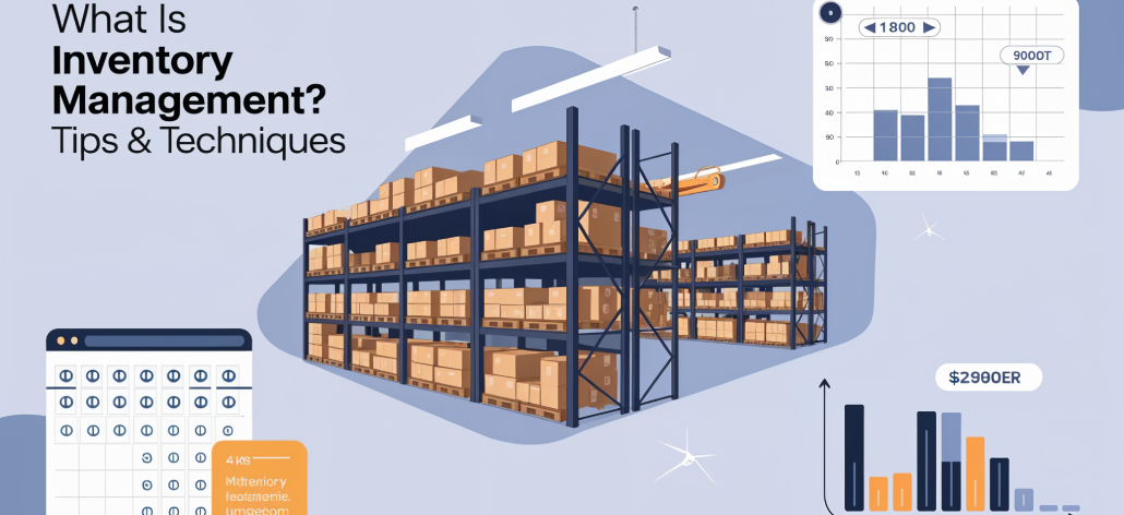 Inventory Management: Tips, Techniques & Best Practices