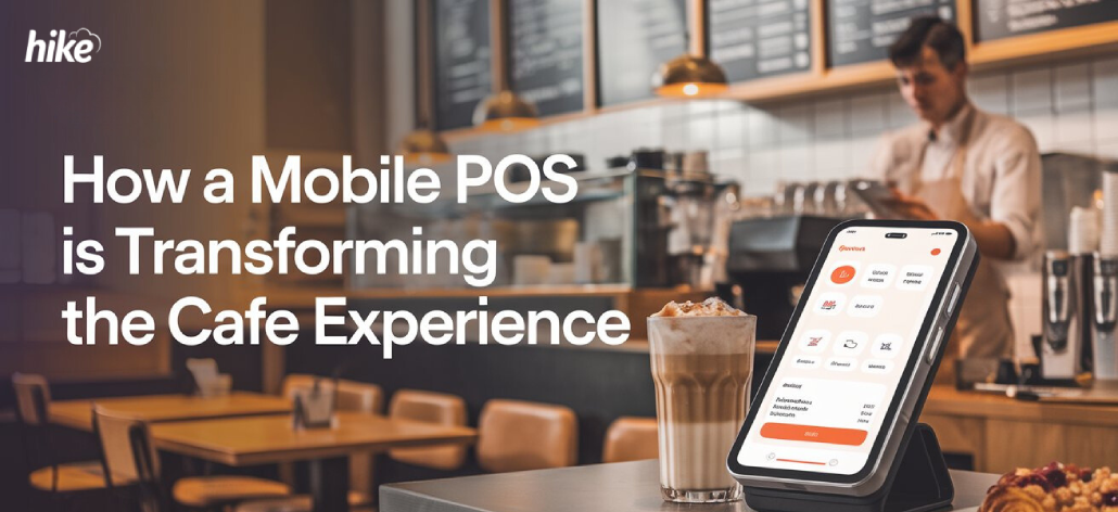 How Mobile POS Transforms the Cafe Experience
